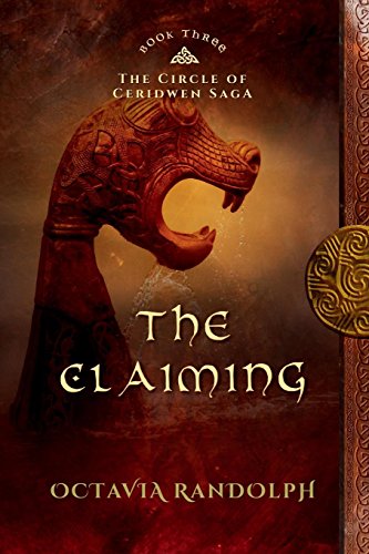 The Claiming: Book Three of The Circle of Ceridwen Saga (Volume 3)