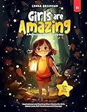  GIRLS ARE AMAZING: Inspirational and Exciting Short Stories for Girls about Love, Self-Awareness and Courage  A Motivational Book for Young Girls I Gift for Girls (English Edition)