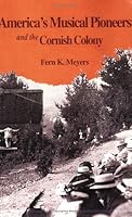 America's Musical Pioneers and the Cornish Colony 0966187822 Book Cover