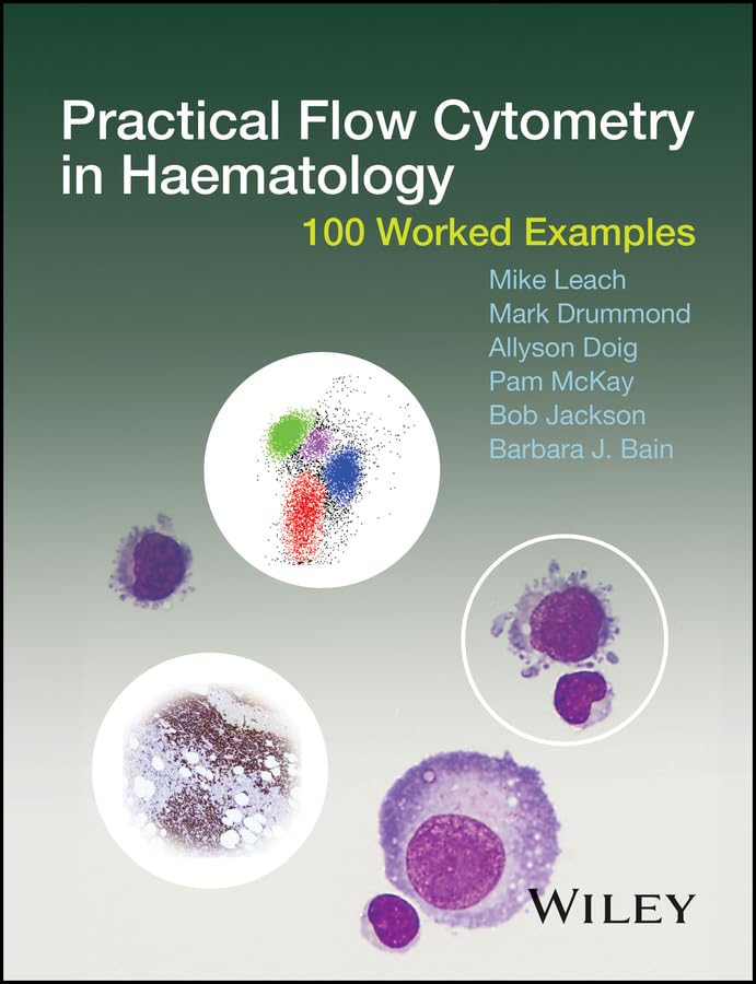 Practical Flow Cytometry in Haematology: 100 Worked Examples