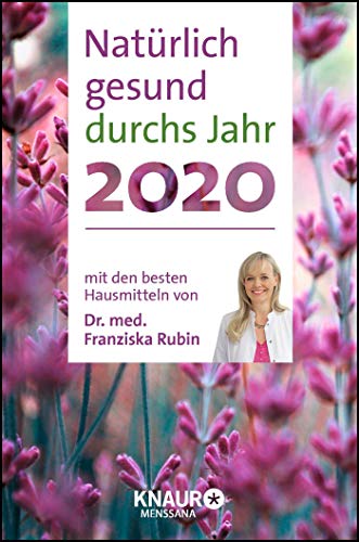 Natürlich gesund durchs Jahr 2020: mit den besten Hausmitteln von Dr. Franziska Rubin: Terminkalender m. Wochenplaner, Ferienterminen & ... Platz für Notizen, m. Leseband, 10,0 x 15 cm