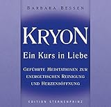  Kryon - Ein Kurs in Liebe: Hör-CD, Geführte Meditationen zur energetischen Reinigung und Herzensöffnung (Edition Sternenprinz)