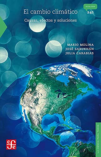 Cambio climático,El. Causas, efectos y soluciones
