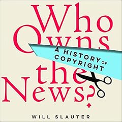 Who Owns the News? Audiolibro Por Will Slauter arte de portada