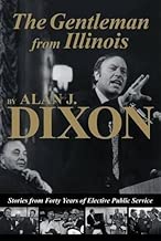 The Gentleman from Illinois: Stories from Forty Years of Elective Public Service