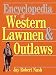 Encyclopedia Of Western Lawmen & Outlaws