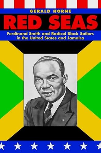 Red Seas: Ferdinand Smith and Radical Black Sailors in the United States and Jamaica (English Edition)