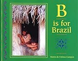 B Is for Brazil (World Alphabets)