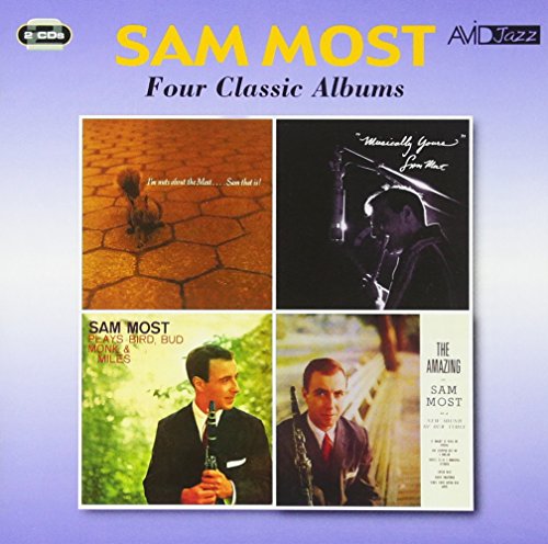 FOUR CLASSIC ALBUMS- I`M NUTS ABOUT THE MOST... SAM THAT IS! / MUSICALLY YOURS / PLAYS BIRD, BUD, MONK & MILES / THE AMAZING MR SAM MOST