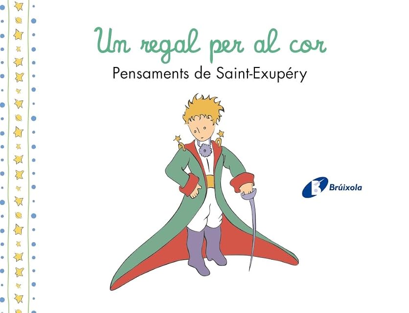 Portada de Un regal per al cor. Pensaments d'Antoine de Saint-Exupéry