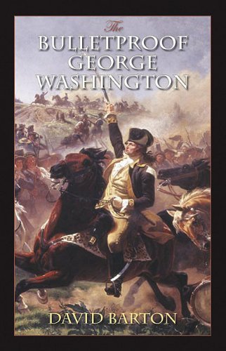 The Bulletproof George Washington by David Barton (2003-01-27)