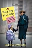  Mam Tiene Otro Trabajo: 7 Secretos Para Tener \'Xito En El Hogar y En El Trabajo