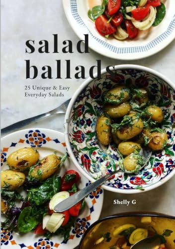 Salad Ballads: 25 Unique & Easy Everyday Salads