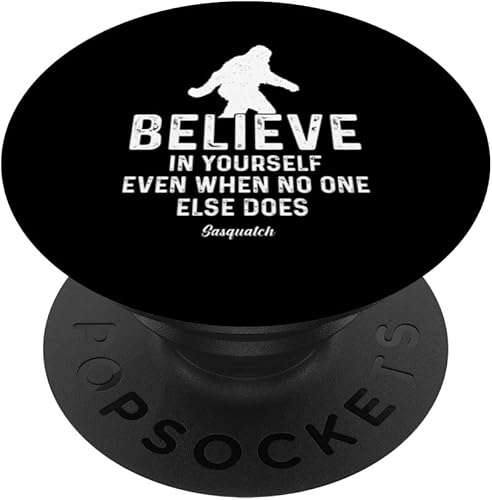Bigfoot Yeti Cryptozoology Sasquatch motivational quote PopSockets Swappable PopGrip