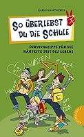 So Überlebst Du Die Schule: [Survivaltipps Für Die Härteste Zeit Des Lebens] 352217769X Book Cover