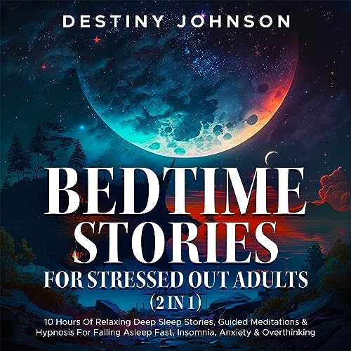 Bedtime Stories for Stressed Out Adults (2 in 1) by Destiny Johnson episode artwork