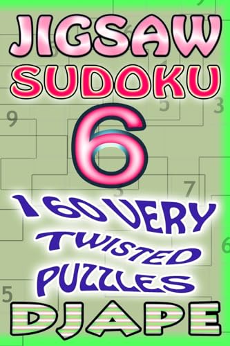 Jigsaw Sudoku: 160 very twisted puzzles (Jigsaw Sudoku Books)