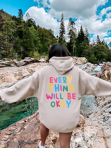 Everything Will Be Okay Hoodie, Trendy Hoodie Sweatshirt, Positive Hoodie, Tumblr Hoodie, Oversized Hoodie, Cheery Vibes Hoodie3