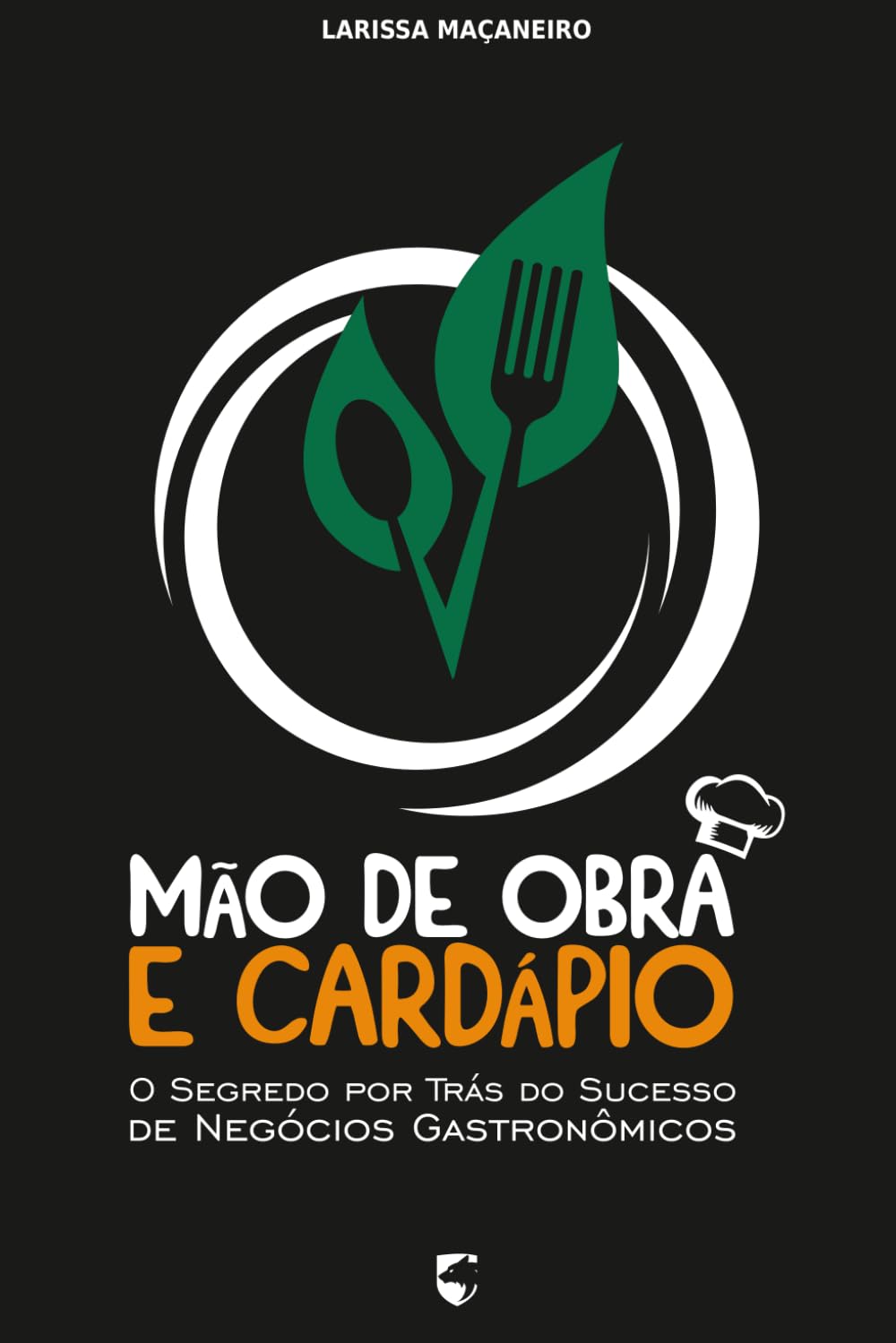 Mão de Obra e Cardápio: O Segredo por Trás do Sucesso de Negócios Gastronômicos