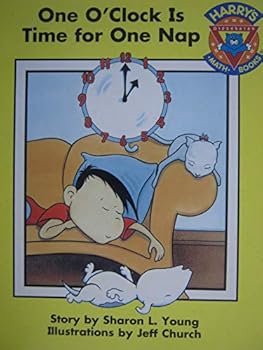 Unknown Binding One o'clock is time for one nap (Harry's math books) Book