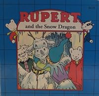 Rupert and the Snow Dragon 1569874158 Book Cover