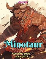 Anime: Minotaur: Coloring Book for Adults: Grayscale Images (Anime Grayscale Coloring Books for Adults) B0F6CYVF53 Book Cover