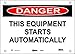 Master Lock S19252 20" Width x 14" Height Polypropylene, Black and Red on White Safety Sign, Header "Danger", Legend "This Equipment Starts Automatically"