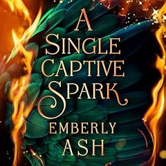 A Single Captive Spark Audiobook By Emberly Ash cover art