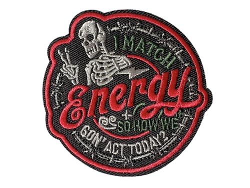 I Match Energy So How We Gonna Act Today Patch