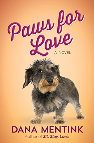Paws for Love: A Novel for Dog Lovers (Love Unleashed Book 3)