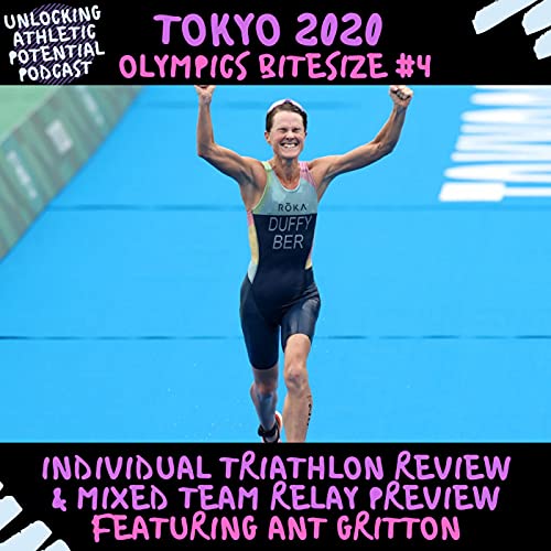 『Tokyo 2020 Olympics Bitesize #4 | Triathlon Review with Ant Gritton』のカバーアート
