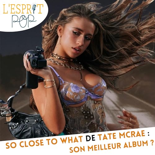 So Close To What de Tate McRae : Son meilleur album ?