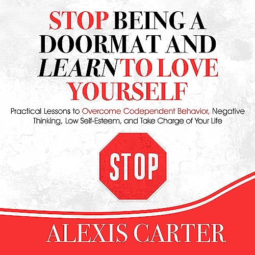 Stop Being a Doormat and Learn to Love Yourself Practical