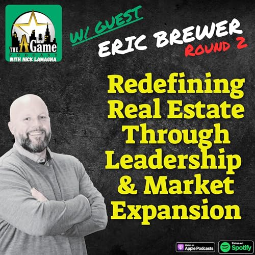 Page de couverture de Redefining Real Estate Through Leadership and Market Expansion | Eric Brewer Round 2