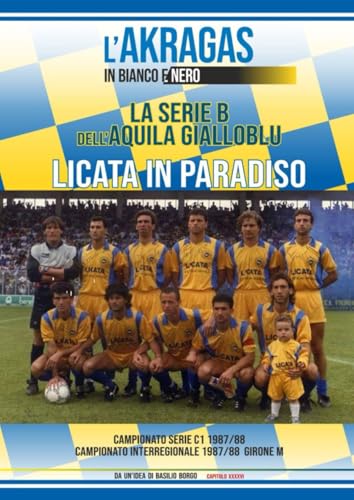 LICATA IN PARADISO: La serie B dell\'Aquila Gialloblù: stagione 1987/88