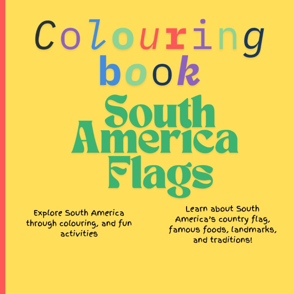 Colour South America!: Fun Activities, Cultural Facts, and Creative Coloring Pages for Kids Ages 5–9