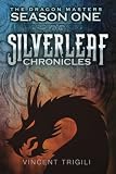 The Silverleaf Chronicles (The Dragon Masters) (Volume 1)