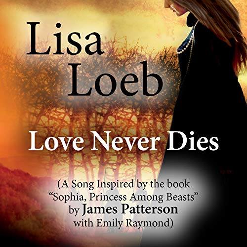 Love Never Dies (A Song Inspired by the Book  Love Never Dies (A Song Inspired by the Book