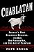 Charlatan: America's Most Dangerous Huckster, the Man Who Pursued Him, and the Age of Flimflam
