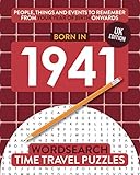 Born in 1941: Your Life in Wordsearch Puzzles (Time Travel Wordsearch Puzzles, Band 7)