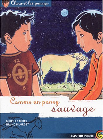 Clara et les poneys, Tome 9 : Comme un poney sauvage