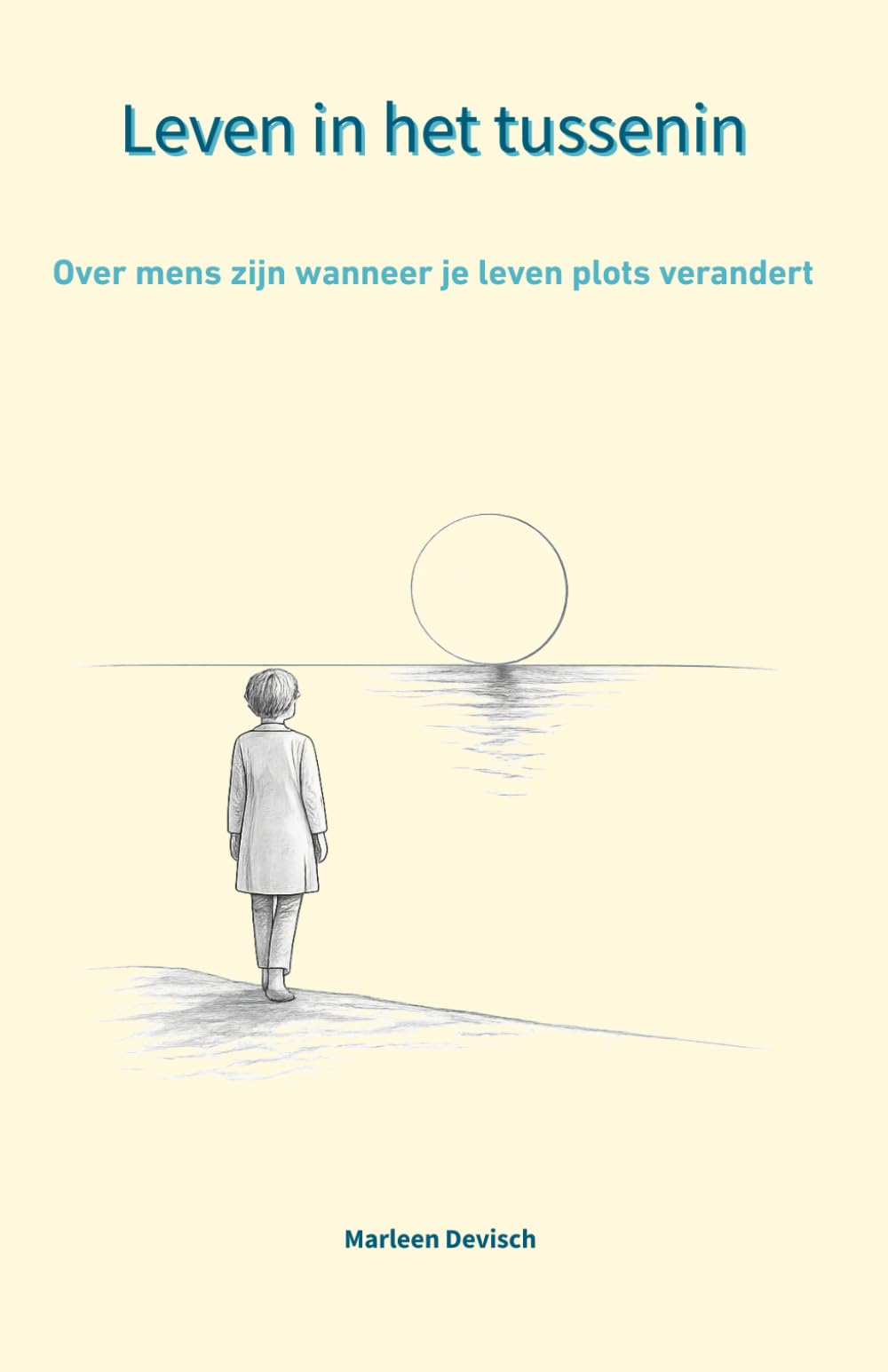 Leven in het tussenin: Over mens zijn wanneer je leven plots verandert