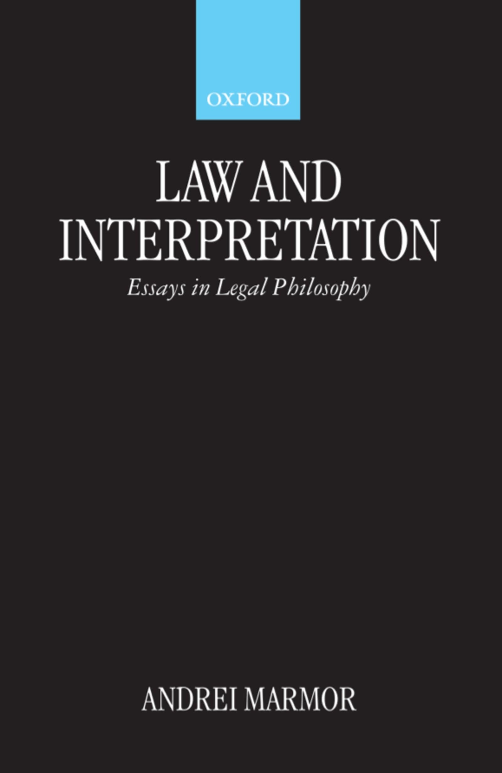 Law and Interpretation: Essays in Legal Philosophy