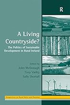 A Living Countryside?: The Politics of Sustainable Development in Rural Ireland (Perspectives on Rural Policy and Planning)