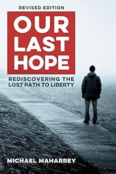 Paperback Our Last Hope: Rediscovering the lost path to liberty Book