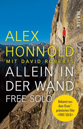 Allein in der Wand – Free Solo: Die Autobiografie des berühmten Freikletterers Alex Honnold, bekannt aus dem Oscar®-prämierten Film FREE SOLO