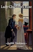 Lady Charlotte's Ruse 0451117387 Book Cover