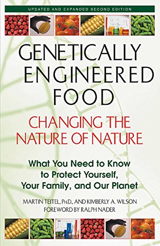 Genetically Engineered Food: Changing The Nature Of Nature: What You Need To Know To Protect Yourself, Your Family, And Our Planet #TOP17