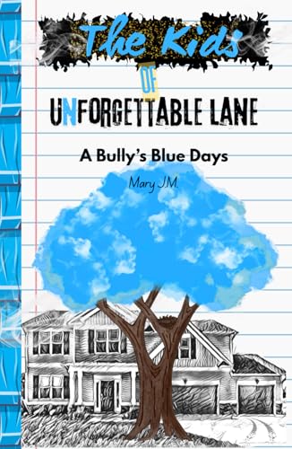 The Kids of Unforgettable Lane, A Bully's Blue ... B0FVFGFRL8 Book Cover