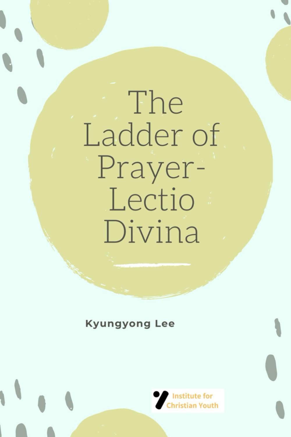 The Ladder of Prayer-Lectio Divina